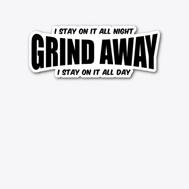 "Grind Away" Apparel