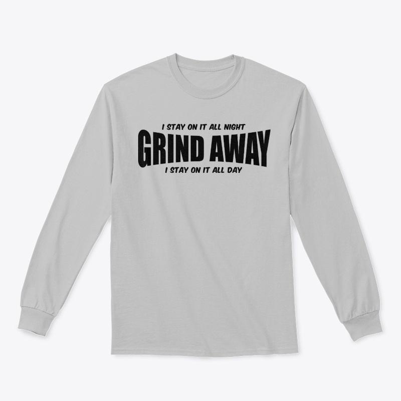 "Grind Away" Apparel