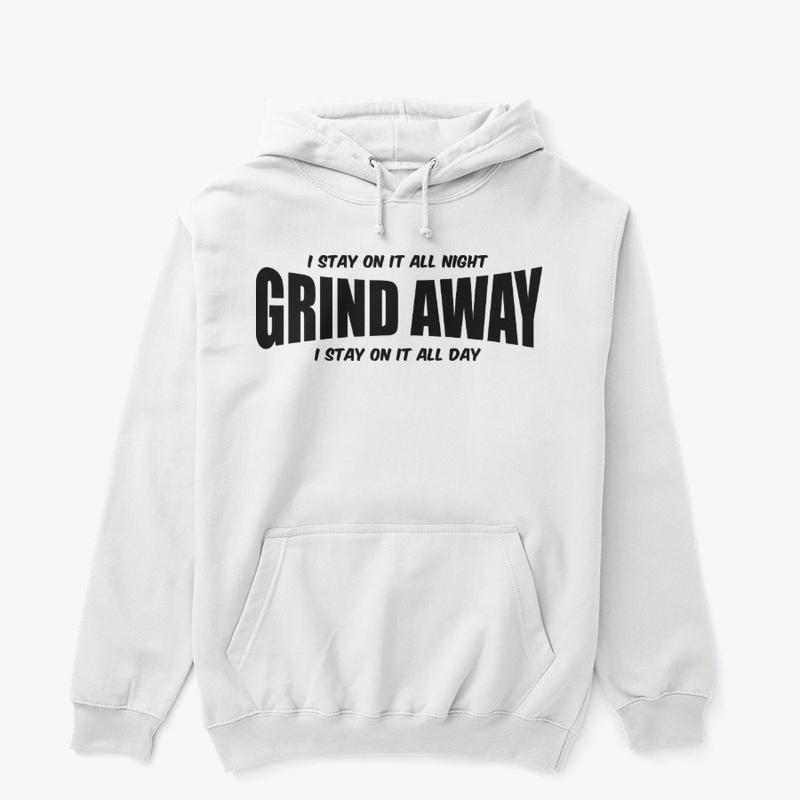 "Grind Away" Apparel