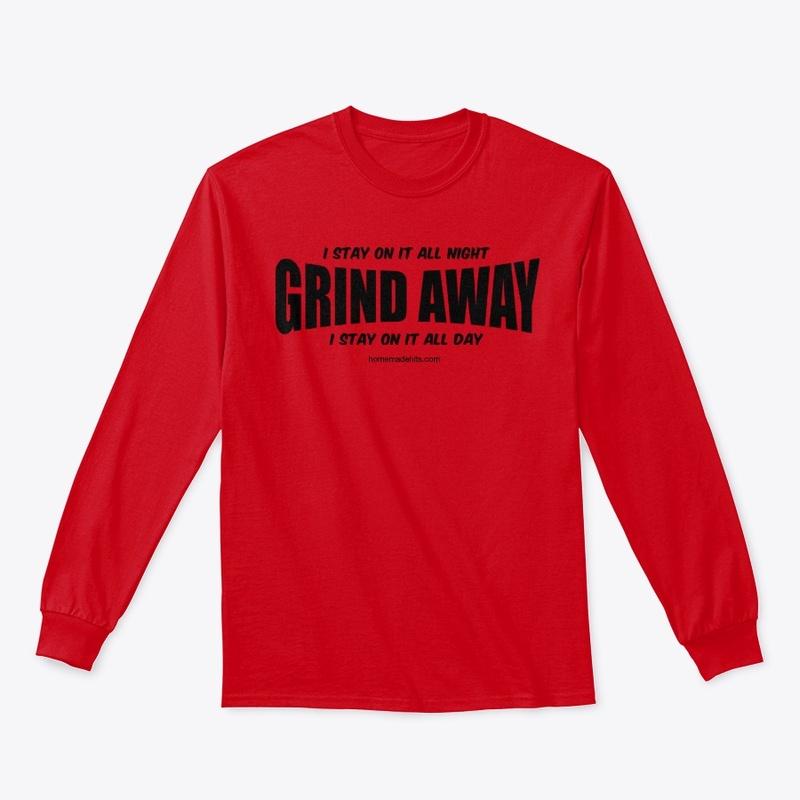 "Grind Away" Apparel